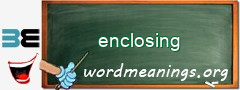 WordMeaning blackboard for enclosing